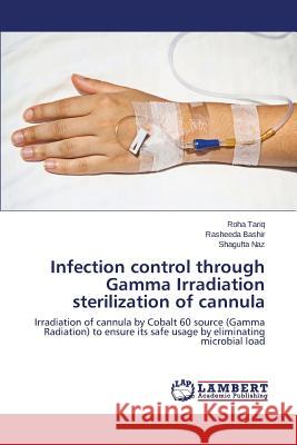 Infection control through Gamma Irradiation sterilization of cannula Tariq Roha 9783659756146 LAP Lambert Academic Publishing - książka