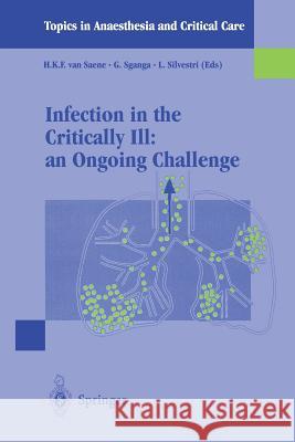 Infection in the Critically Ill: An Ongoing Challenge Saene, H. K. F. Van 9788847001381 Springer - książka