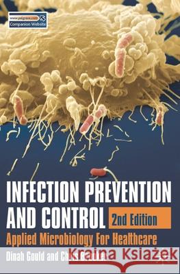 Infection Prevention and Control: Applied Microbiology for Healthcare Gould, Dinah 9780230507531  - książka