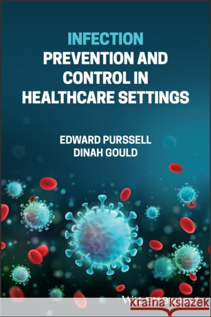 Infection Prevention and Control in Healthcare Settings Purssell, Edward 9781119842590 John Wiley and Sons Ltd - książka