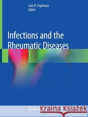 Infections and the Rheumatic Diseases Luis R. Espinoza 9783030233136 Springer - książka