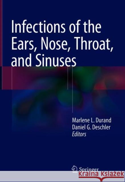 Infections of the Ears, Nose, Throat, and Sinuses Marlene L. Durand Daniel G. Deschler 9783319748344 Springer - książka