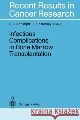 Infectious Complications in Bone Marrow Transplantation Stephen C. Schimpff Jean Klastersky 9783642849015 Springer - książka