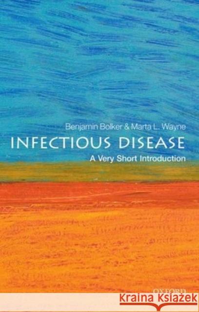 Infectious Disease: A Very Short Introduction Benjamin Bolker Marta Wayne 9780199688937 Oxford University Press - książka