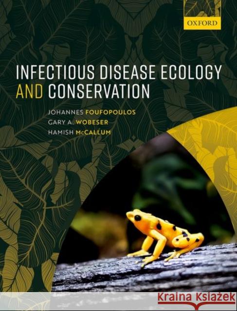 Infectious Disease Ecology and Conservation Foufopoulos, Johannes 9780199583515  - książka