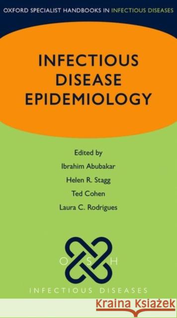 Infectious Disease Epidemiology Ibrahim Abubakar 9780198719830 OXFORD UNIVERSITY PRESS ACADEM - książka