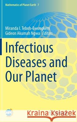 Infectious Diseases and Our Planet Miranda I. Teboh-Ewungkem Gideon Akumah Ngwa 9783030508258 Springer - książka