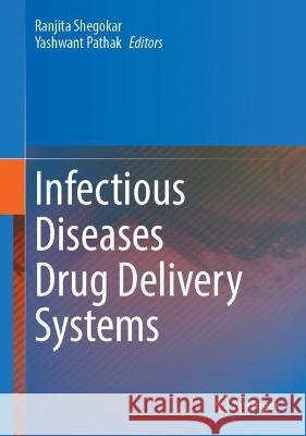 Infectious Diseases Drug Delivery Systems Ranjita Shegokar Yashwant Pathak 9783031205200 Springer - książka