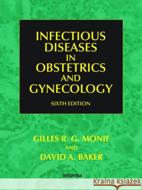 Infectious Diseases in Obstetrics and Gynecology David A. Baker Gilles R. G. Monif 9780415439480 Informa Healthcare - książka