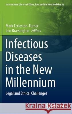 Infectious Diseases in the New Millennium: Legal and Ethical Challenges Eccleston-Turner, Mark 9783030398187 Springer - książka