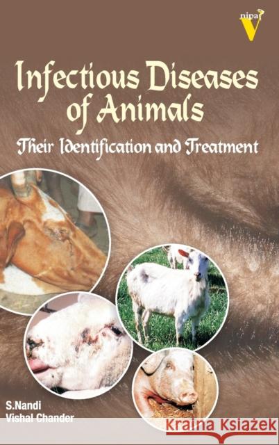 Infectious Diseases of Animals: Their Identification and Treatment S. Nandi 9789381450390 Nipa - książka