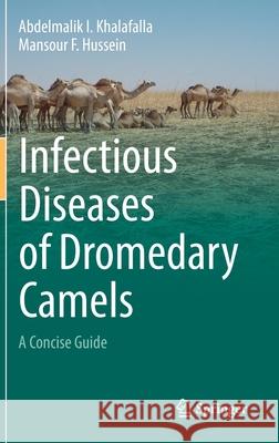 Infectious Diseases of Dromedary Camels: A Concise Guide Abdelmalik Khalafalla Mansour F. Hussein 9783030793883 Springer - książka