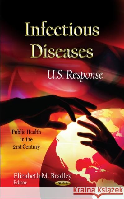 Infectious Diseases: U.S. Response Elizabeth M. Bradley 9781613247235 Nova Science Publishers Inc - książka