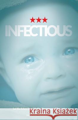 Infectious: Fact versus fiction Margaret R. Marshall 9781533111128 Createspace Independent Publishing Platform - książka