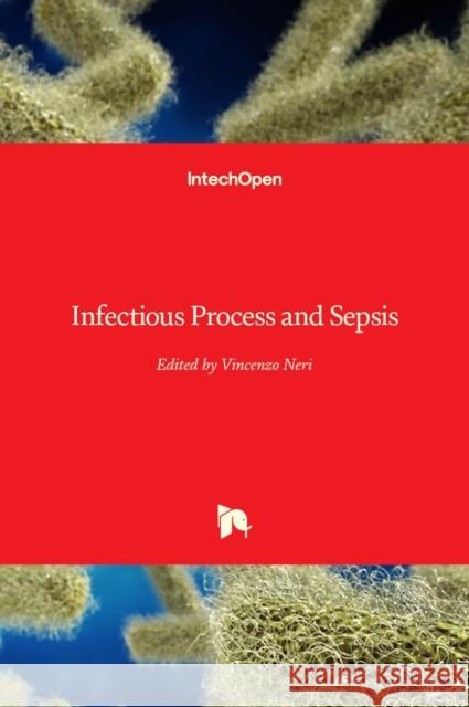 Infectious Process and Sepsis Vincenzo Neri 9781838803933 Intechopen - książka