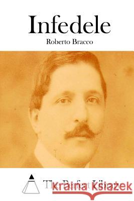 Infedele Roberto Bracco The Perfect Library 9781512349887 Createspace - książka