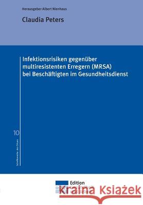 Infektionsrisiken gegenüber multiresistenten Erregern (MRSA) bei Beschäftigten im Gesundheitsdienst Nienhaus, Albert 9783743995345 Edition Gesundheit Und Arbeit - książka