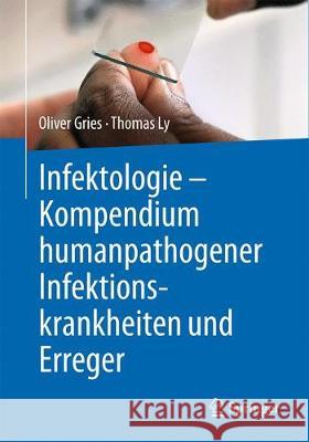 Infektologie - Kompendium Humanpathogener Infektionskrankheiten Und Erreger Gries, Oliver 9783662582183 Springer - książka