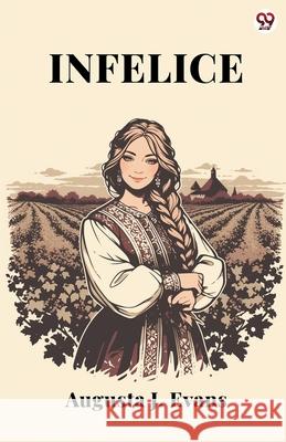 Infelice Augusta J. Evans 9789370810587 Double 9 Books - książka