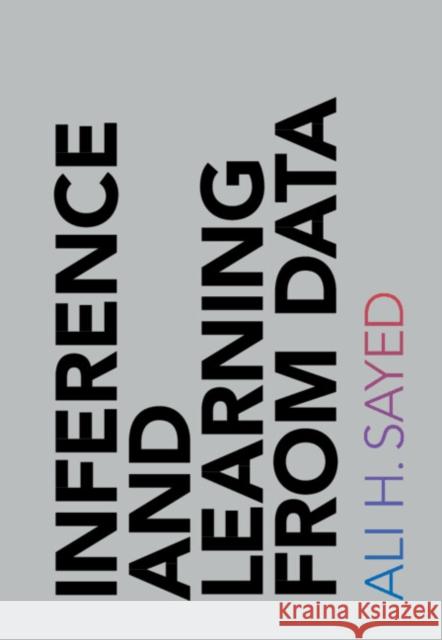 Inference and Learning from Data Ali H. (Ecole Polytechnique Federale de Lausanne) Sayed 9781009218108 Cambridge University Press - książka