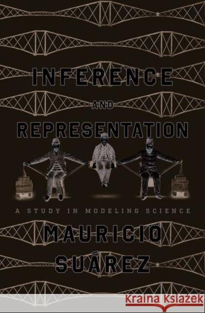 Inference and Representation Mauricio Suarez 9780226830025 The University of Chicago Press - książka