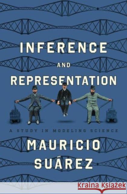 Inference and Representation Mauricio Suarez 9780226830049 The University of Chicago Press - książka