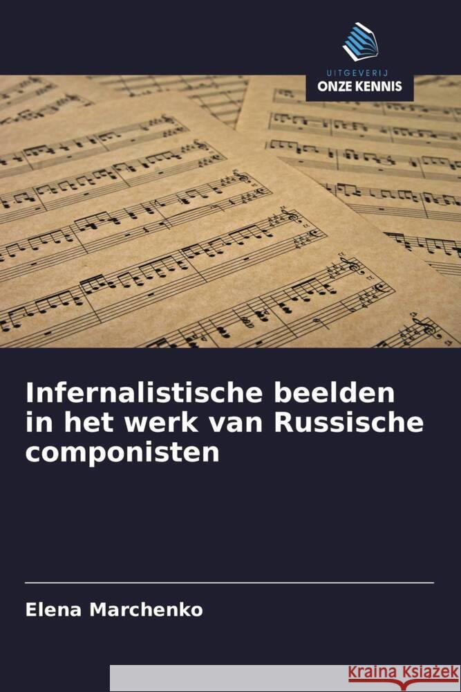 Infernalistische beelden in het werk van Russische componisten Marchenko, Elena 9786200888044 Sciencia Scripts - książka