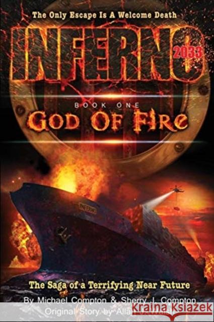 Inferno 2033: Book One: God of Fire Michael Compton, Sherry J Compton, Allan J Walsh 9780996625456 Journey Press LLC - książka