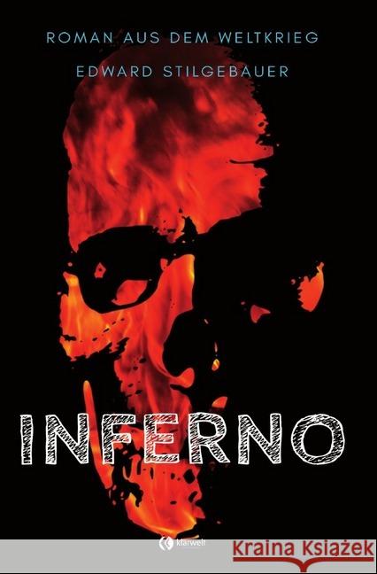 Inferno : Roman aus dem Weltkrieg Stilgebauer, Edward 9783750245075 epubli - książka