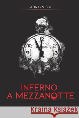 Inferno a Mezzanotte Ada Grossi 9781090202185 Independently Published - książka