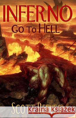 Inferno: Go to Hell Scott Reeves 9781469948522 Createspace - książka
