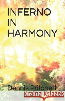 Inferno in Harmony Elizabeth Pritchett Dennis Pritchett  9798637258048 Independently Published - książka