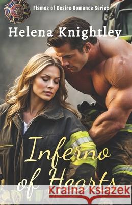 Inferno of Hearts: Flames of Desire Helena Knightley 9798327617650 Independently Published - książka