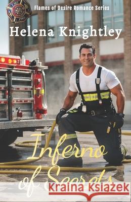 Inferno of Secrets: Flames of Desire Helena Knightley 9798328074056 Independently Published - książka