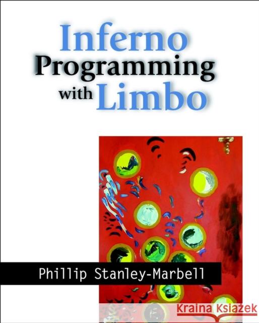 Inferno Programming with Limbo Phillip Stanley-Marbell 9780470843529 John Wiley & Sons, (UK) - książka