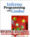 Inferno Programming with Limbo Phillip Stanley-Marbell 9780470843529 John Wiley & Sons, (UK)