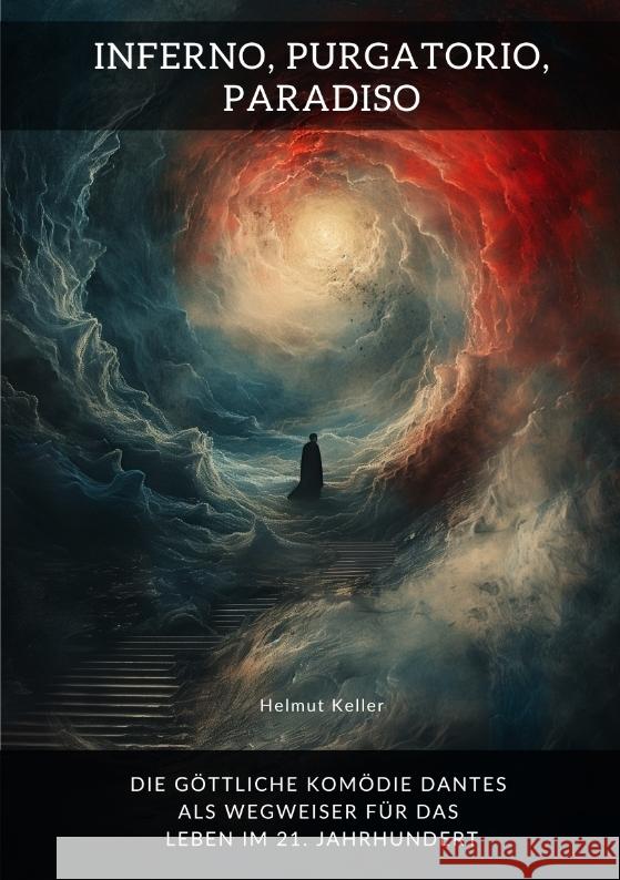 Inferno, Purgatorio, Paradiso Keller, Helmut 9783384449979 tredition - książka