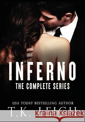 Inferno: The Complete Series T. K. Leigh 9780999859391 Tracy Kellam - książka