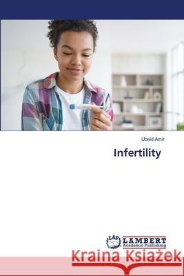 Infertility Ubaid Amir 9786209054099 LAP Lambert Academic Publishing - książka