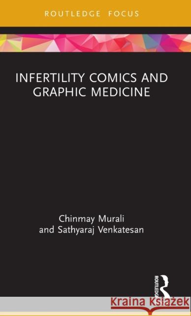 Infertility Comics and Graphic Medicine Chinmay Murali Sathyaraj Venkatesan 9780367464158 Routledge - książka