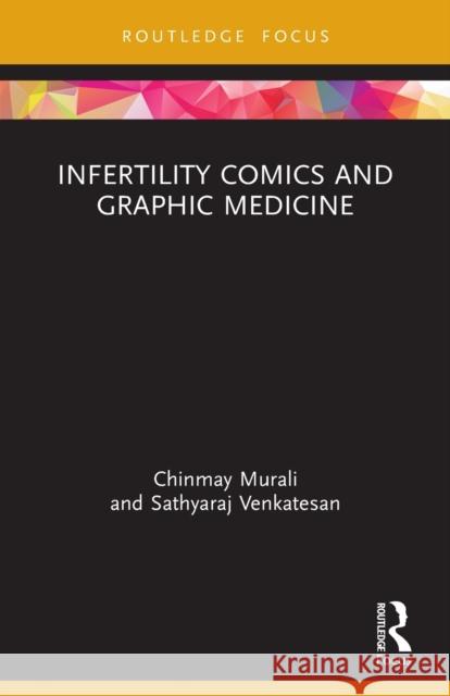 Infertility Comics and Graphic Medicine Chinmay Murali Sathyaraj Venkatesan 9781032077390 Routledge - książka