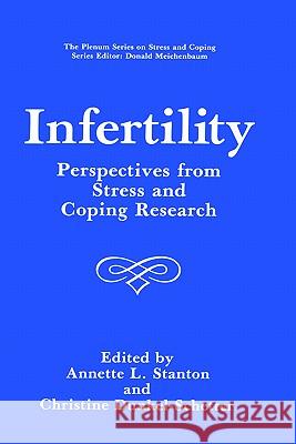 Infertility: Perspectives from Stress and Coping Research Stanton, Annette L. 9780306438448 Springer - książka