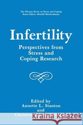 Infertility: Perspectives from Stress and Coping Research Stanton, Annette L. 9781489907554 Springer - książka