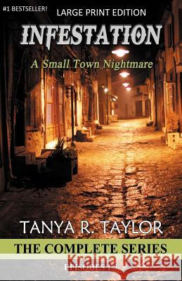 Infestation: A Small Town Nightmare (THE COMPLETE SERIES) Taylor, Tanya R. 9781515222637 Createspace - książka