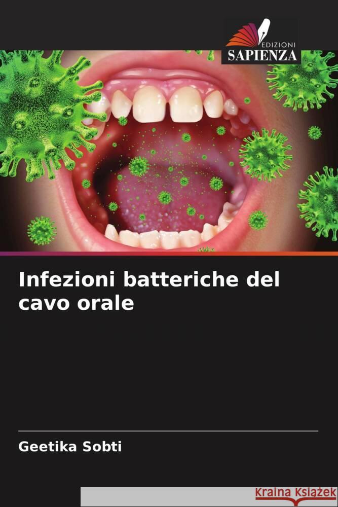 Infezioni batteriche del cavo orale Sobti, Geetika 9786205572443 Edizioni Sapienza - książka
