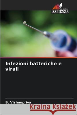Infezioni batteriche e virali B. Vishnupriya 9786207635030 Edizioni Sapienza - książka