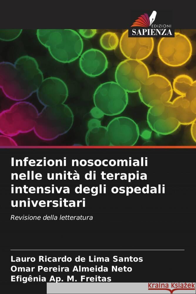 Infezioni nosocomiali nelle unit? di terapia intensiva degli ospedali universitari Lauro Ricardo d Omar Pereira Almeid Efig?nia Ap M 9786206620068 Edizioni Sapienza - książka