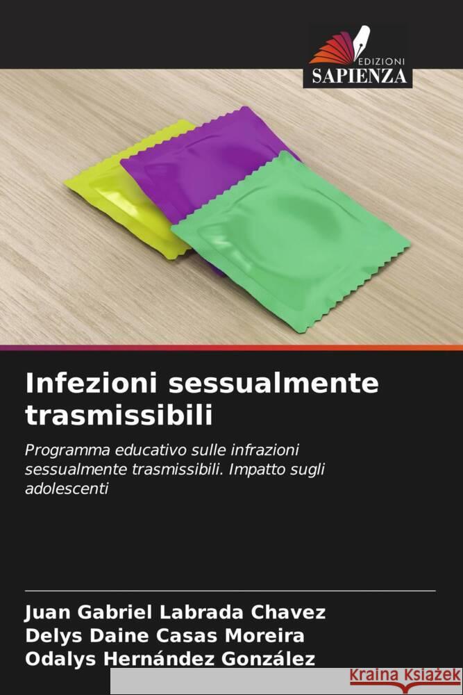 Infezioni sessualmente trasmissibili Labrada Chavez, Juan Gabriel, Casas Moreira, Delys Daine, Hernández González, Odalys 9786205564509 Edizioni Sapienza - książka