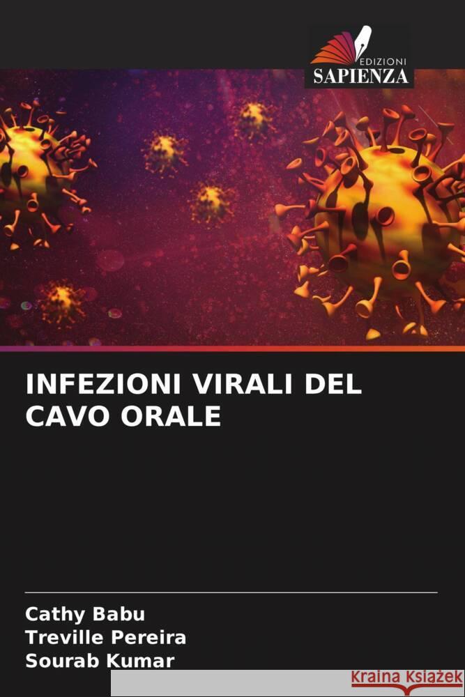 INFEZIONI VIRALI DEL CAVO ORALE Babu, Cathy, Pereira, Treville, Kumar, Sourab 9786204494425 Edizioni Sapienza - książka