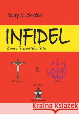 Infidel: Don't Tread on Me Boothe, Barry D. 9781491852255 Authorhouse - książka